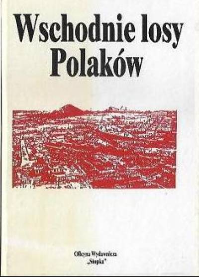 Janina Wysoczańska-Klawińsz, Edmund Bosakowski - Wschodnie losy Polaków. Tom II