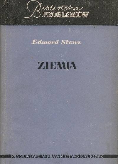 Edward Stenz - Ziemia. Fizyka wnętrza ziemi, mórz i atmosfery.