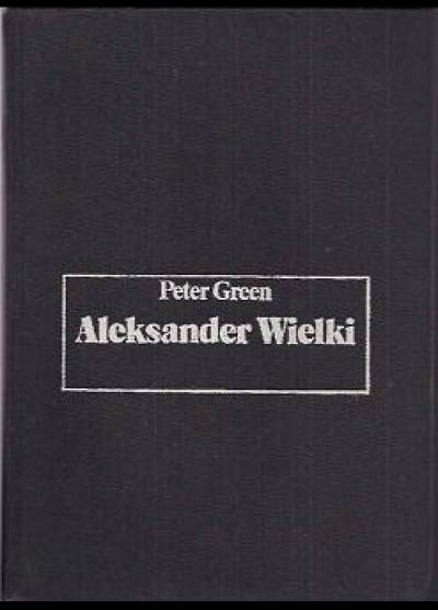 Peter Green - Aleksander Wielki