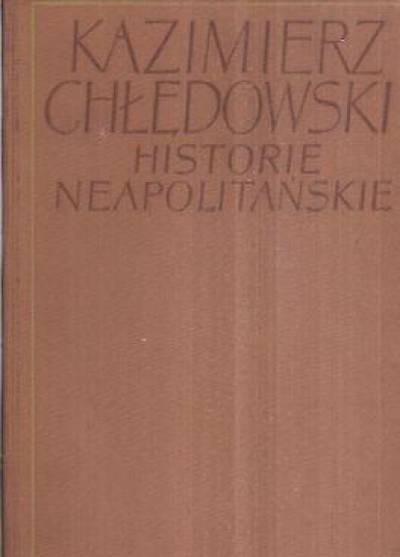 Kazimierz Chłędowski - Historie neapolitańskie