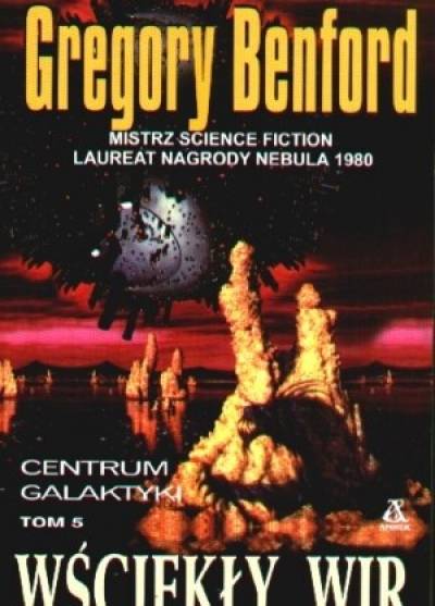 Gregory Benford - Wściekły wir (Centrum Galaktyki tom 5.)