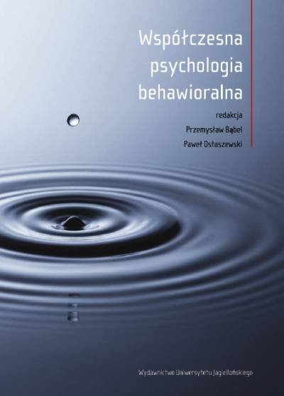 red. Bąbel, Ostaszewski - Współczesna psychologia behawioralna. Wybrane zagadnienia