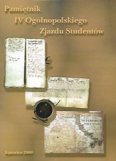 Pamiętnik IV ogólnopolskiego zjazdu studentów archiwistyki, Katowice 2000