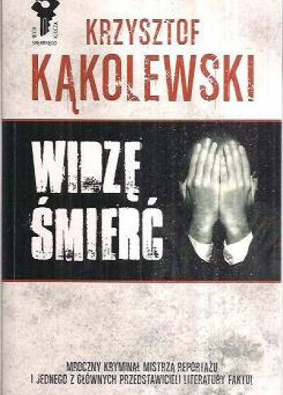 Krzysztof Kąkolewski - Widzę śmierć