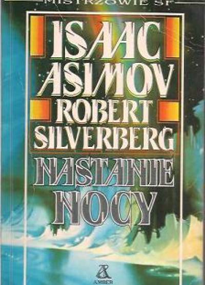Isaac Asimov, Robert Silverberg - Nastanie nocy