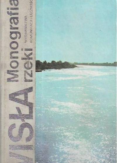 zbior. pod red. A. Piskozuba - Wisła. Monografia rzeki