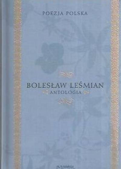 Bolesław Leśmian - Antologia (wybór wierszy)