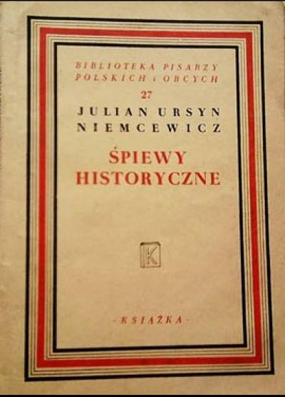 Julian Ursyn Niemcewicz - Śpiewy historyczne