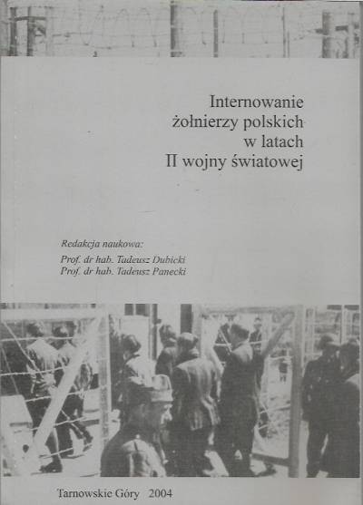 red. T. Dubicki, T. Panecki - Internowanie żołnierzy polskich w latach II wojny światowej