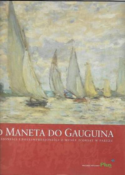 album wystawy - Od Maneta do Gauguina. Impresjoniści i postimpresjoniści z Musee d`Orsay w Paryżu