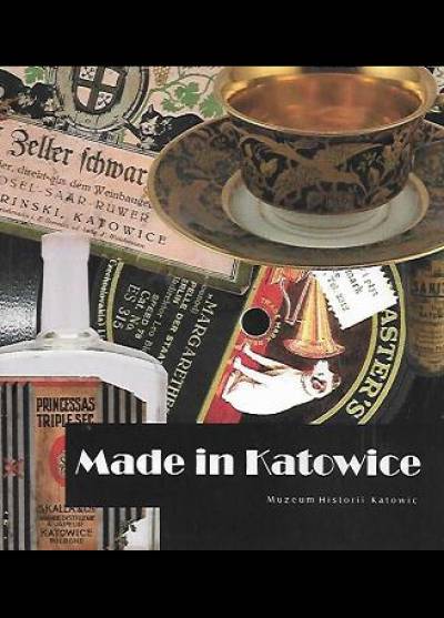 katalog wystawy w Muzeum historii Katowic - Made in KAtowice