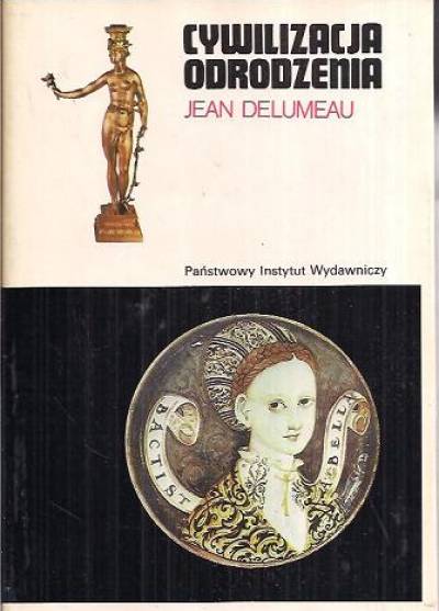 Jean Delumeau - Cywilizacja Odrodzenia