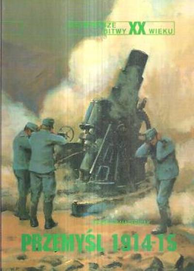 Ireneusz Materniak - Przemyśl 1914-15 (Największe bitwy XX wieku)