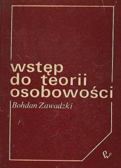 Bohdan Zawadzki - Wstęp do teorii osobowości