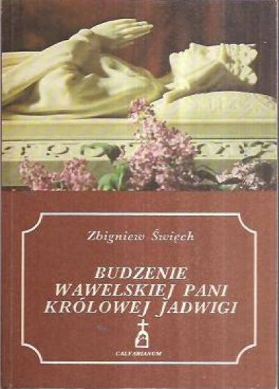 Zbigniew Święch - Budzenie wawelskiej pani królowej Jadwigi