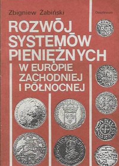 Zbigniew Żabiński - Rozwój systemów pieniężnych w Europie zachodniej i północnej