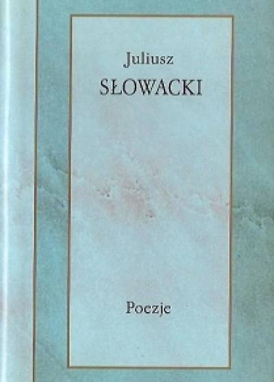 Juliusz Słowacki - Poezje
