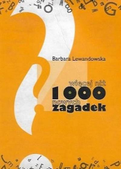 Barbara Lewandowska - Więcej niż 1000 nowych zagadek