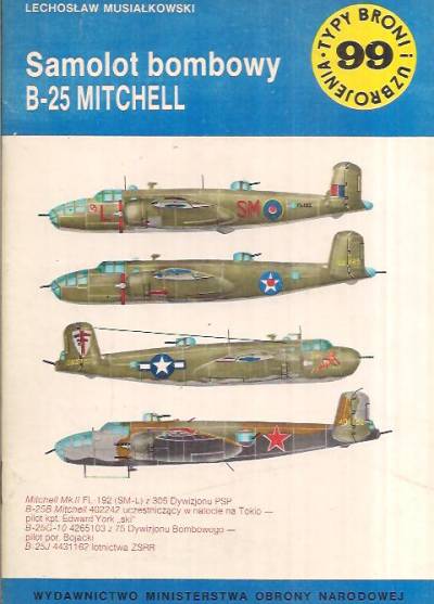 Lechosław Musiałkowski - Samolot bombowy B-25 Mitchell (Typy broni i uzbrojenia 99)