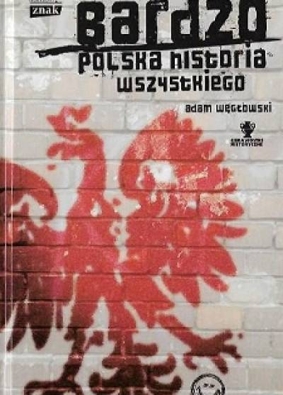 Adam Węgłowski - Bardzo polska historia wszystkiego