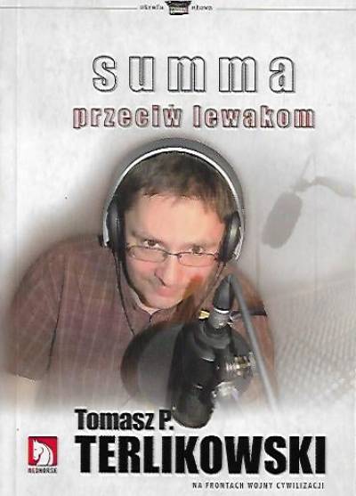 Tomasz P. Terlikowski - Summa przeciw lewakom