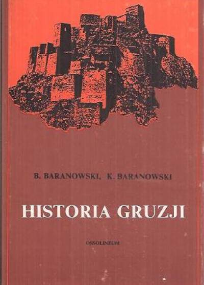 Bohdan Baranowski, Krzysztof Baranowski - Historia Gruzji