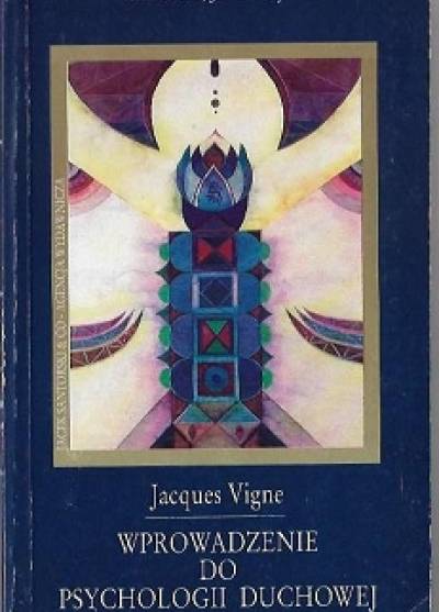 Jacques Vigne - Wprowadzenie do psychologii duchowej