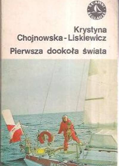 Krystyna Chojnowska-Liskiewicz - Pierwsza dookoła świata