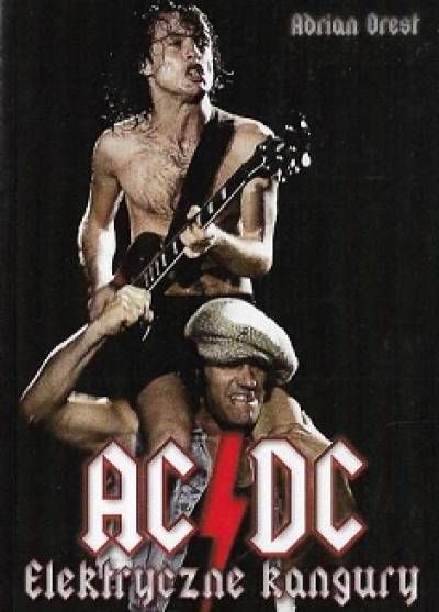 Adrian Orest  - AC/DC. Elektryczne kangury
