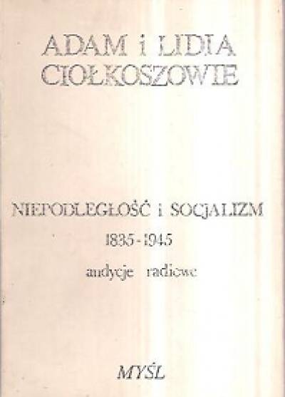 Adam i Lidia Ciołkoszowie - Niepodległość i socjalizm 1835-1945. Audycje radiowe