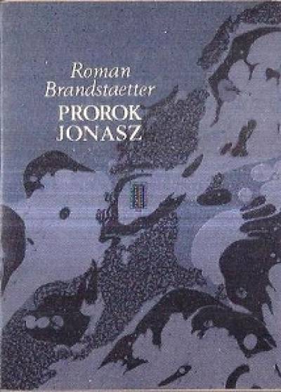 Roman Brandstaetter - Prorok Jonasz