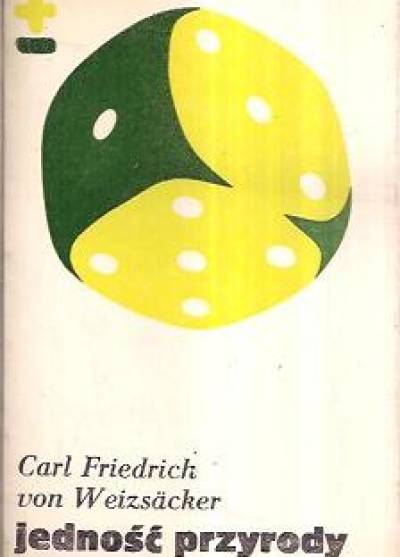 Carl Friedrich von Weizsacker - Jedność przyrody
