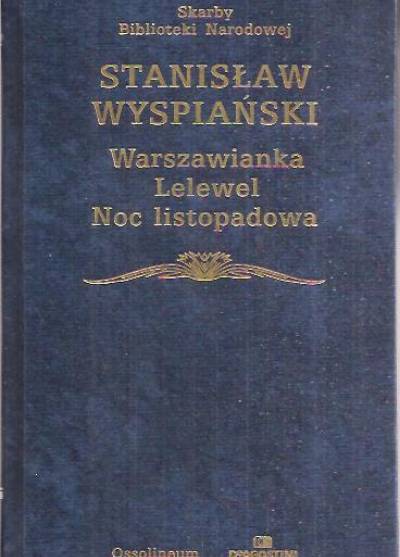Stanisław Wyspiański - Warszawianka / Lelewel / Noc Listopadowa